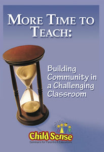 MORE TIME TO TEACH: Building Community in a Challenging Classroom