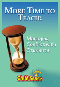 MORE TIME TO TEACH: Managing Conflict with Students