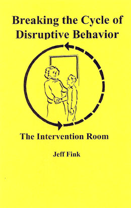 BREAKING THE CYCLE OF DISRUPTIVE BEHAVIOR: The Intervention Room