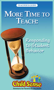 MORE TIME TO TEACH: Responding to Student Behavior  - Teacher’s Guide